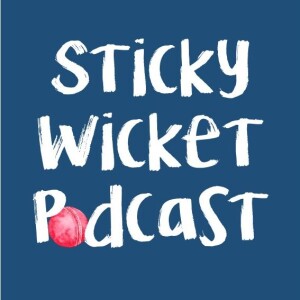 Sticky Wicket Cricket Podcast