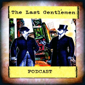 The Last Gentlemen Podcast