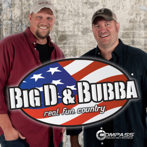 Big D and Bubba’s Weekly Podcast