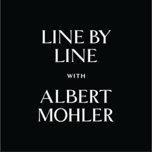 Line by Line with Albert Mohler