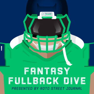 Fantasy Fullback Dive | Roto Street Journal Fantasy Football Podcast