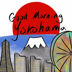 Good Morning Yokohama: Life in Japan through the Eyes of an Average American