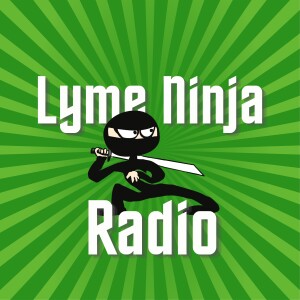 Lyme Ninja Radio - Lyme Disease & Related Health Topics