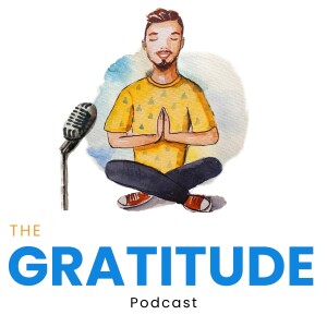 Gratitude Podcast - Weekly Gratitude Inspiration
