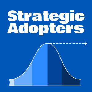 Strategic Adopters