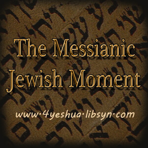 The Messianic Jewish Moment Podcast | Free Listening on Podbean App