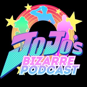 JoJo’s Bizarre Podcast