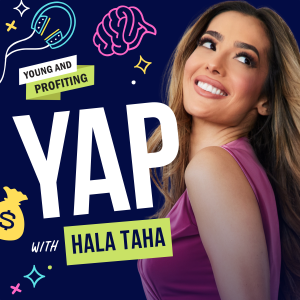 Young and Profiting (YAP) with Hala Taha