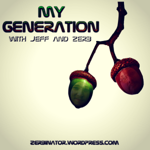 My Generation – Zerbinator Land