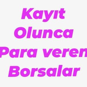 Kayıt Olunca Para Veren Kripto Borsalar