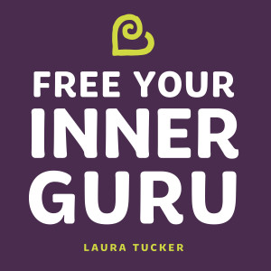 Free Your Inner Guru with Laura Tucker
