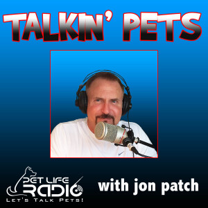 Talkin' Pets - Fun-filled Discussions About Pets - Pets & Animals on Pet Life Radio (PetLifeRadio.com)