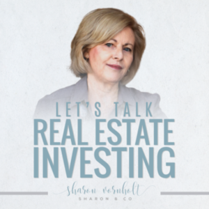 Let’s Talk Real Estate Investing with Sharon Vornholt