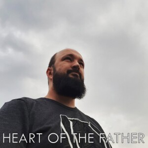 Heart of the Father Podcast
