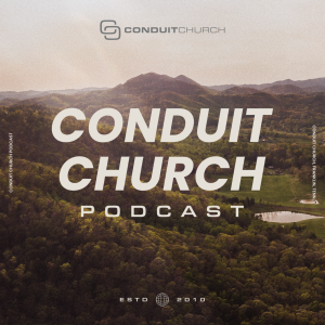 Conduit Church Podcast
