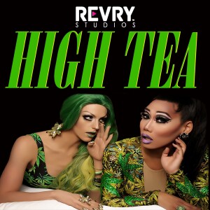 High Tea with Laganja Estranja and Gia Gunn