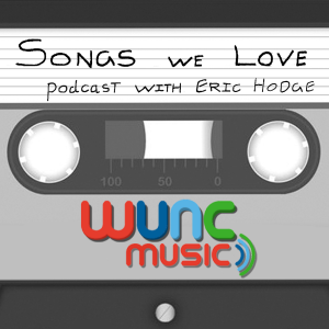 WUNC’s Songs We Love Podcast