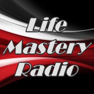 ”Life Mastery Radio” with Todd & Jackie