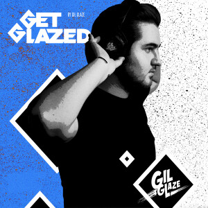 Get Glazed - With Gil Glaze