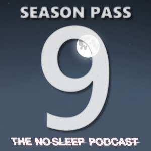 The NoSleep Podcast - Season Pass 9