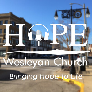 Hope Wesleyan Church Podcast