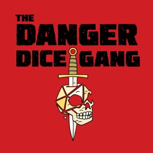 The Danger Dice Gang