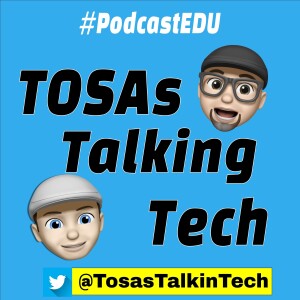 TOSAs Talking Tech’s Podcast