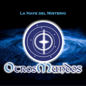 Otros Mundos. La Nave del Misterio