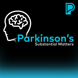 Substantial Matters: Life & Science of Parkinson’s