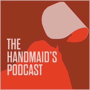 The Handmaid’s Podcast