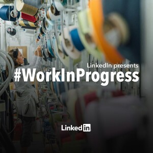 LinkedIn’s Work In Progress