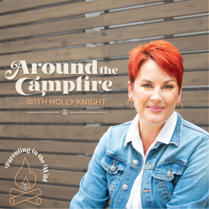 Around the Campfire with Holly Knight