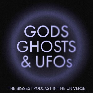 Gods, Ghosts & UFOs