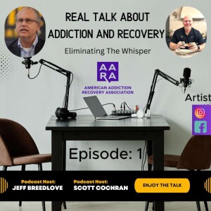Real Talk about Addiction and Recovery: Eliminating the Whisper