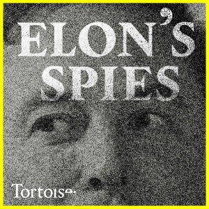 Elon’s Spies