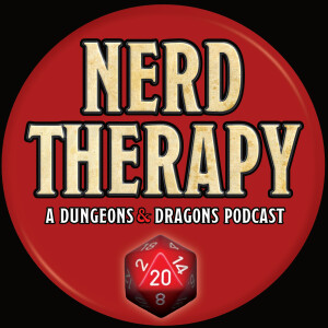 Nerd Therapy: A Dungeons and Dragons Podcast