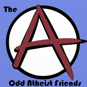 Odd Atheist Friends Podcast