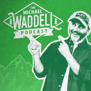 The Michael Waddell Podcast