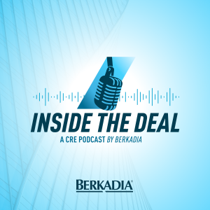 Inside the Deal, a CRE Podcast by Berkadia