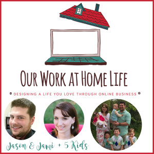 Our Work at Home Life with Jason and Jami: Online Business | Blogging | Working from Home