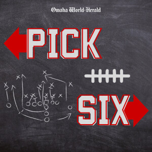 The Pick Six Podcast - Husker sports news and analysis