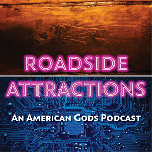 Roadside Attractions: The American Gods Podcast