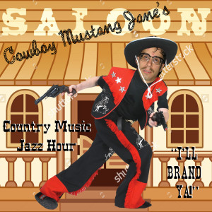 Cowboy Mustang Jane's Country Music Jazz Hour