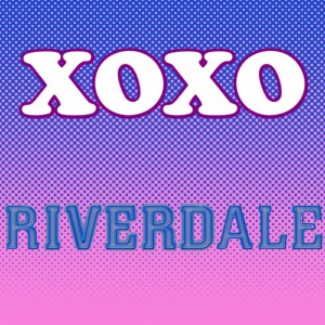 XOXO Riverdale