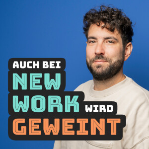 Auch bei New Work wird geweint