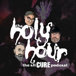 The Holy Hour - All Cure Podcast