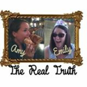 The Real Truth With Amy and Emily