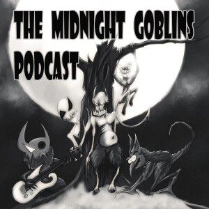 The Midnight Goblins Podcast