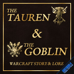 The Tauren & The Goblin – Warcraft Story & Lore