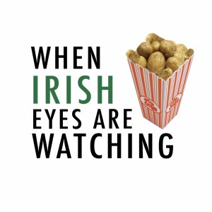 When Irish Eyes are Watching